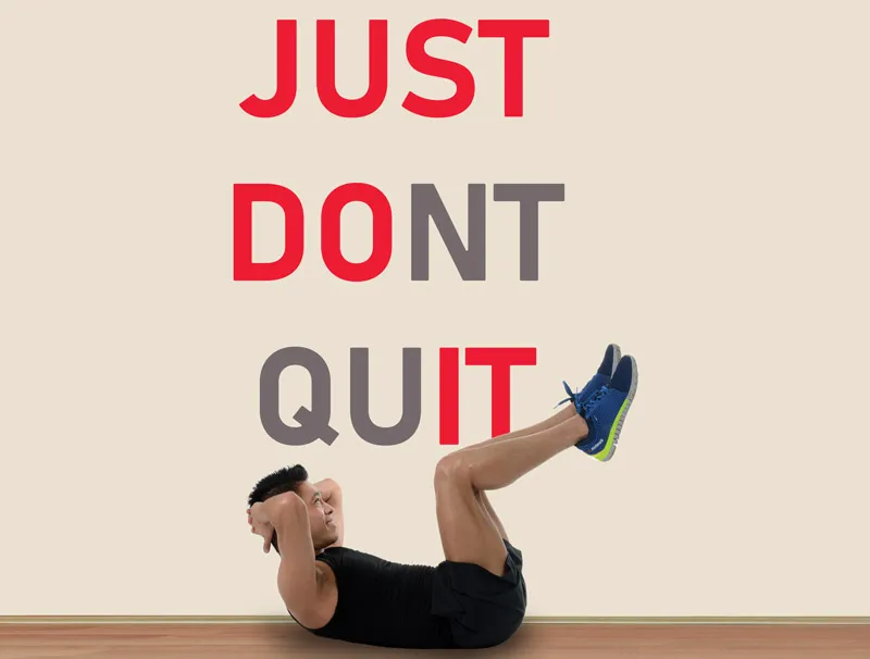 DONT QUIT