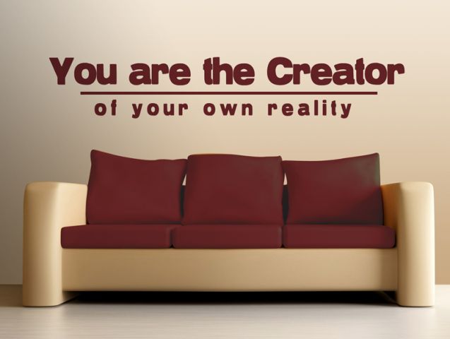 ...you are the creator