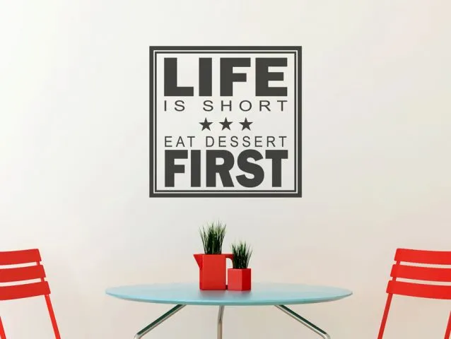 wall sticker- life is short eat dessert first