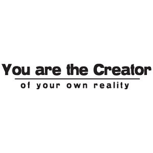 ...you are the creator