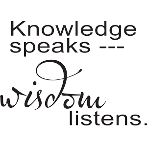 הידע מדבר החוכמה מקשיבה
