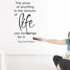 ..the price of anything is the amount of life