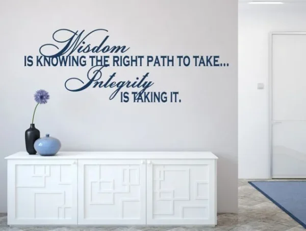 Wisdom is knowing the right path to take
