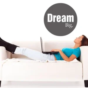 dream big