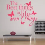 the best things in life aren't things | StickDecor
