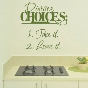 Dinner Choices- Take it or Leave it