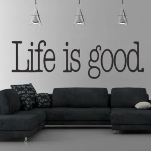 life is good