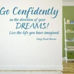 Go confidently in the direction of your dreams | StickDecor