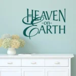 heaven on earth | StickDecor