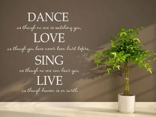 מדבקת קיר ״Dance as though no one is watching.."