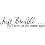 ...just breathe | StickDecor