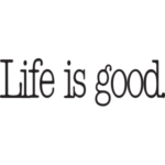 life is good | StickDecor