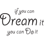 if you can dream it | StickDecor