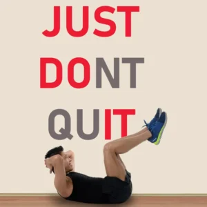 DONT QUIT
