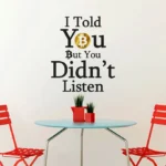 אמרתי לך, אבל לא הקשבת לי | StickDecor