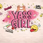 מדבקת 'Yass Girl' על קיר בחדר ילדים עם עיצוב עליז וסמיילים