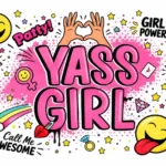 הטפט מציג כיתוב 'YASS GIRL' ורוד בולט עם סמיילי, כוכבים ולבבות על רקע כתמים ורודים