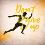 סילואט של רץ עם טקסט 'Don't Give Up' בצהוב על רקע בז' עם כתום