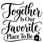 מדבקה עם המשפט 'Together Is Our Favorite Place To Be', צללית בית ולב, על רקע לבן